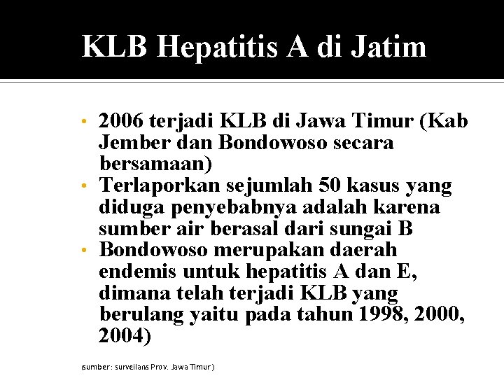 KLB Hepatitis A di Jatim 2006 terjadi KLB di Jawa Timur (Kab Jember dan