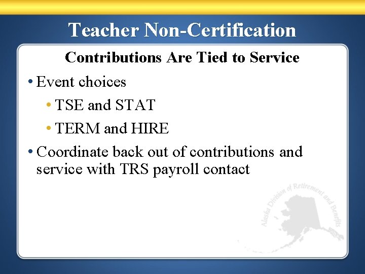 Teacher Non-Certification Contributions Are Tied to Service • Event choices • TSE and STAT