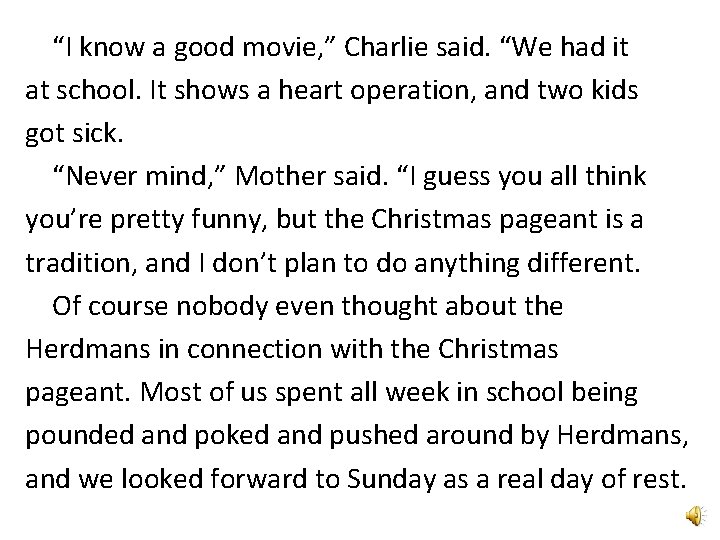 “I know a good movie, ” Charlie said. “We had it at school. It