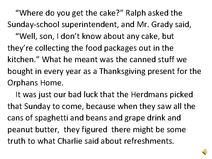 “Where do you get the cake? ” Ralph asked the Sunday-school superintendent, and Mr.