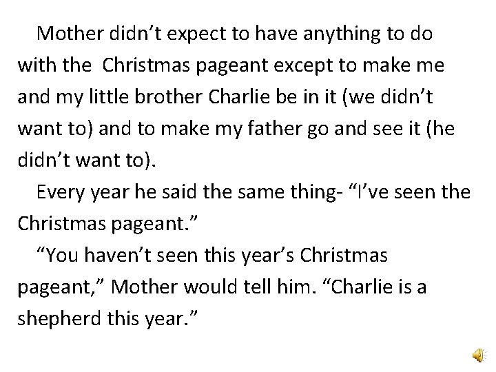 Mother didn’t expect to have anything to do with the Christmas pageant except to