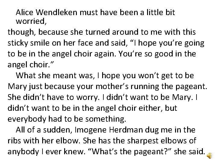 Alice Wendleken must have been a little bit worried, though, because she turned around