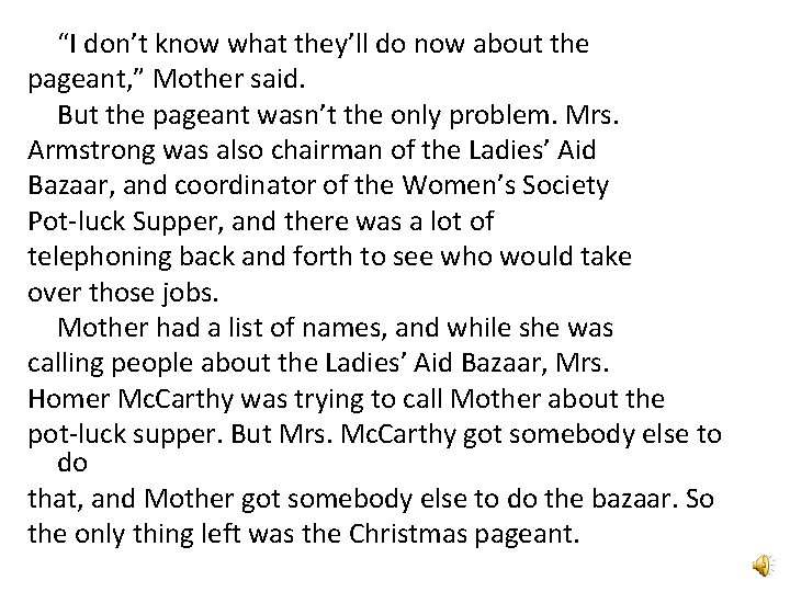 “I don’t know what they’ll do now about the pageant, ” Mother said. But