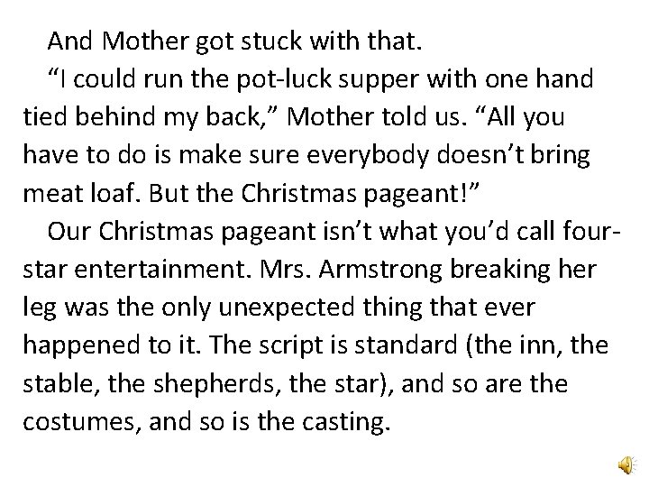 And Mother got stuck with that. “I could run the pot-luck supper with one