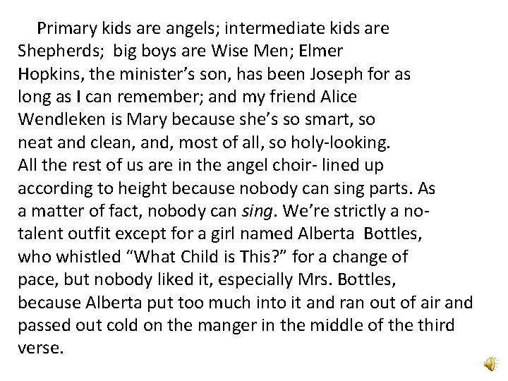 Primary kids are angels; intermediate kids are Shepherds; big boys are Wise Men; Elmer