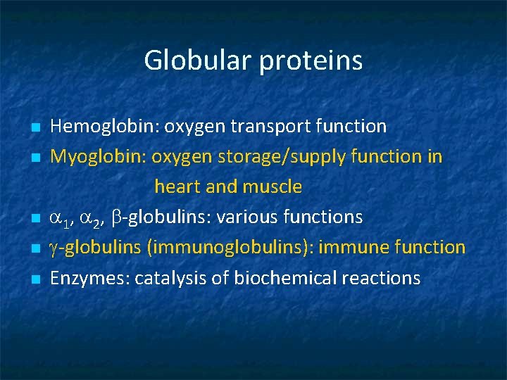 Globular proteins n n n Hemoglobin: oxygen transport function Myoglobin: oxygen storage/supply function in