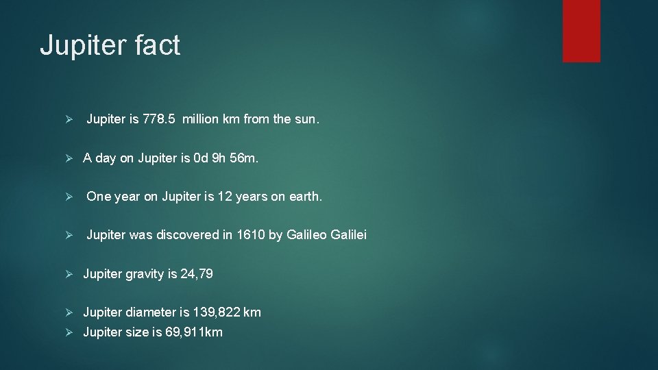 Jupiter fact Ø Ø Jupiter is 778. 5 million km from the sun. A
