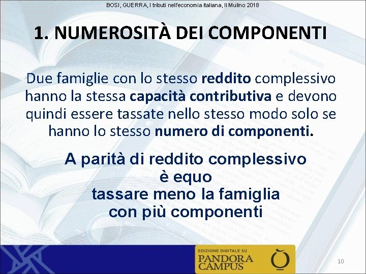 BOSI, GUERRA, I tributi nell'economia italiana, Il Mulino 2018 1. NUMEROSITÀ DEI COMPONENTI Due