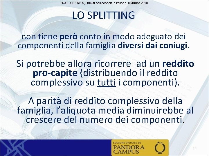 BOSI, GUERRA, I tributi nell'economia italiana, Il Mulino 2018 LO SPLITTING non tiene però