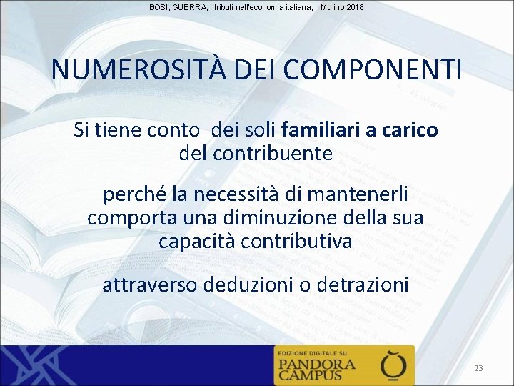 BOSI, GUERRA, I tributi nell'economia italiana, Il Mulino 2018 NUMEROSITÀ DEI COMPONENTI Si tiene