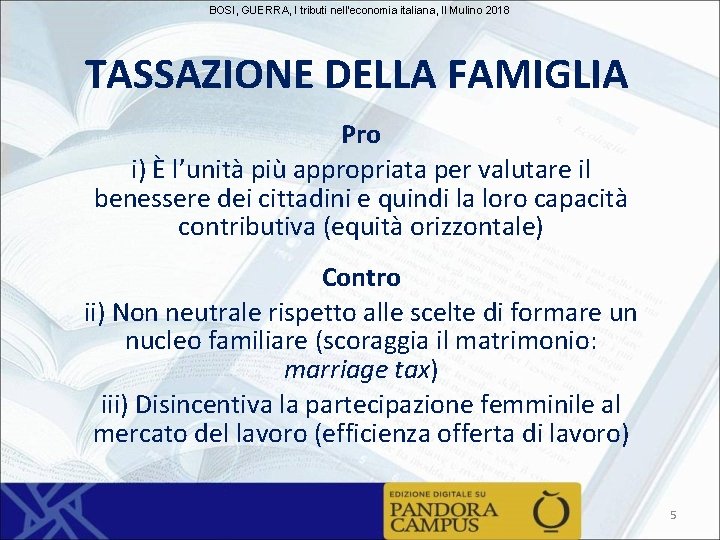 BOSI, GUERRA, I tributi nell'economia italiana, Il Mulino 2018 TASSAZIONE DELLA FAMIGLIA Pro i)