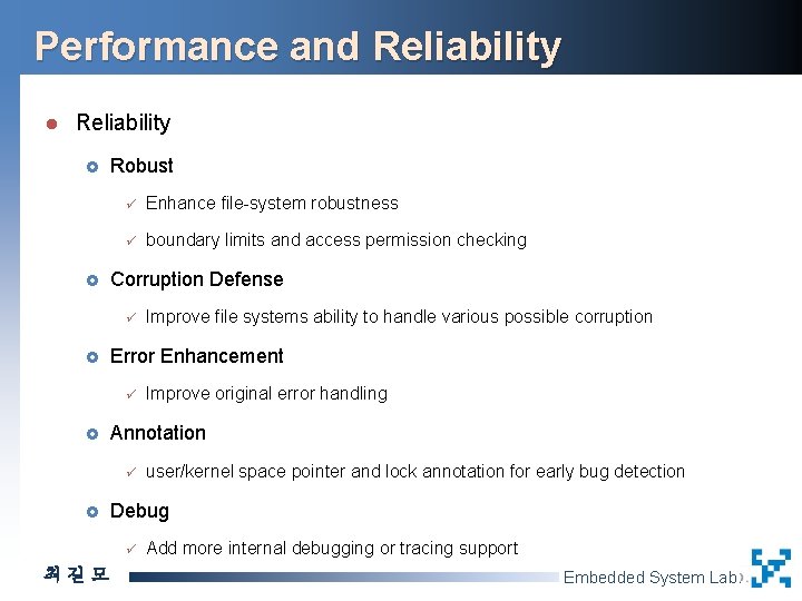 Performance and Reliability l Reliability £ £ Robust ü Enhance file-system robustness ü boundary