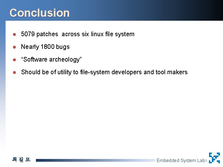 Conclusion l 5079 patches across six linux file system l Nearly 1800 bugs l