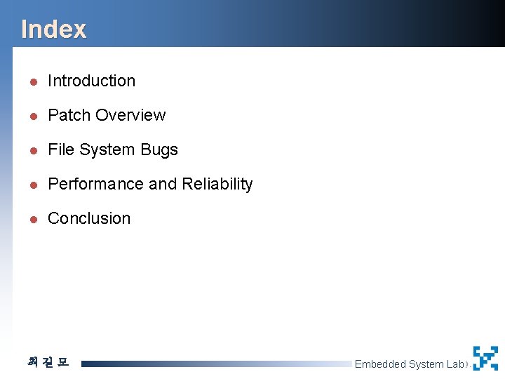 Index l Introduction l Patch Overview l File System Bugs l Performance and Reliability