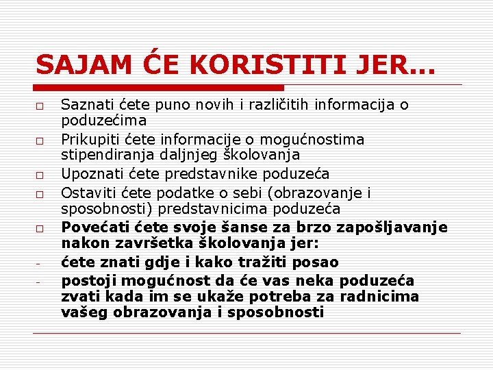 SAJAM ĆE KORISTITI JER. . . o o o - Saznati ćete puno novih