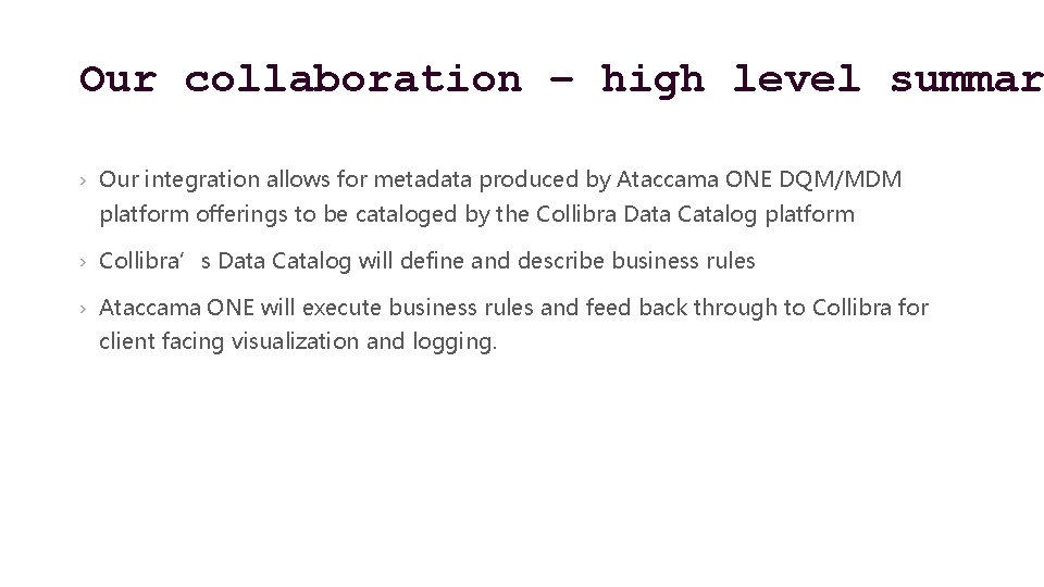 Our collaboration – high level summar › Our integration allows for metadata produced by