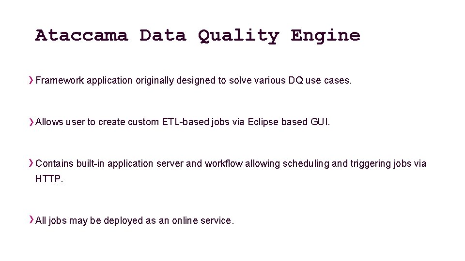 Ataccama Data Quality Engine › Framework application originally designed to solve various DQ use