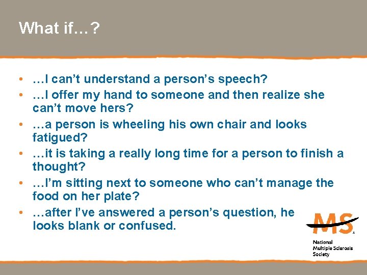 What if…? • …I can’t understand a person’s speech? • …I offer my hand