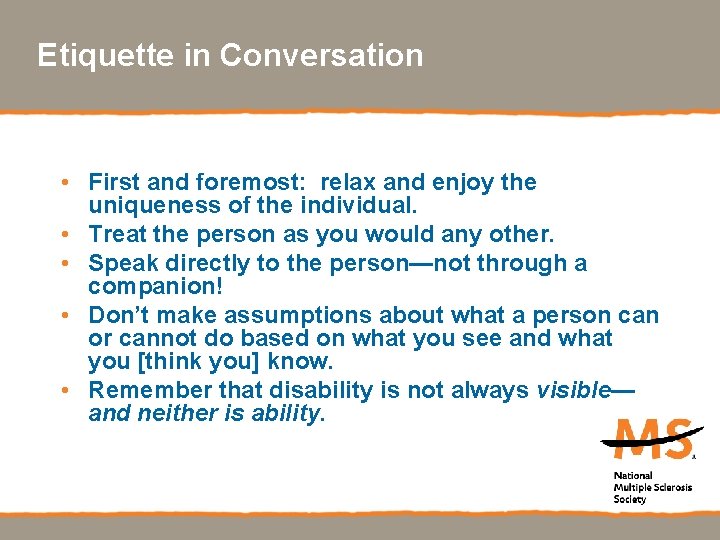 Etiquette in Conversation • First and foremost: relax and enjoy the uniqueness of the