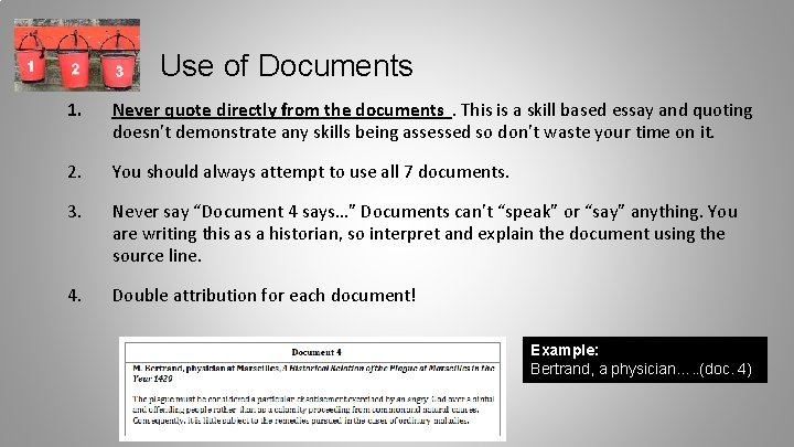 Use of Documents 1. Never quote directly from the documents. This is a skill
