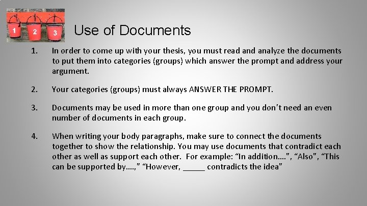 Use of Documents 1. In order to come up with your thesis, you must