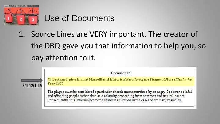 Use of Documents 1. Source Lines are VERY important. The creator of the DBQ