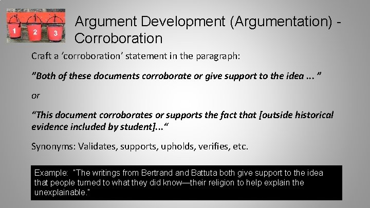 Argument Development (Argumentation) Corroboration Craft a ‘corroboration’ statement in the paragraph: ”Both of these