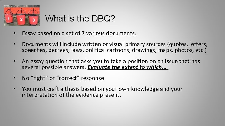 What is the DBQ? • Essay based on a set of 7 various documents.