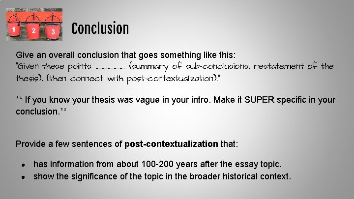 Conclusion Give an overall conclusion that goes something like this: “Given these points _____