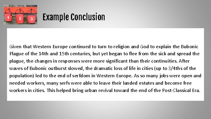 Example Conclusion Given that Western Europe continued to turn to religion and God to