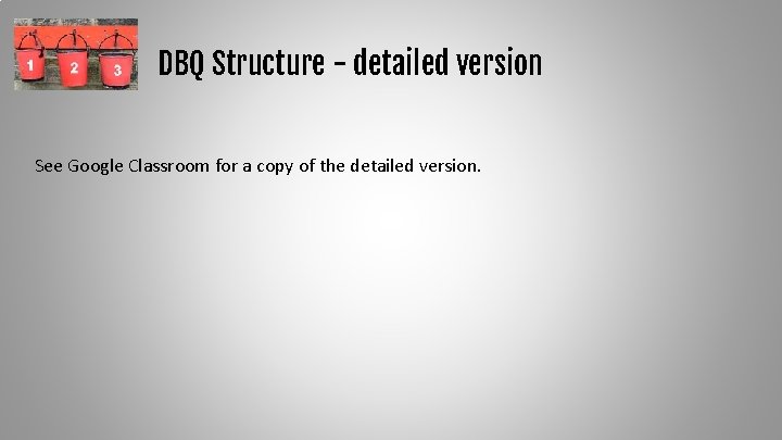 DBQ Structure - detailed version See Google Classroom for a copy of the detailed