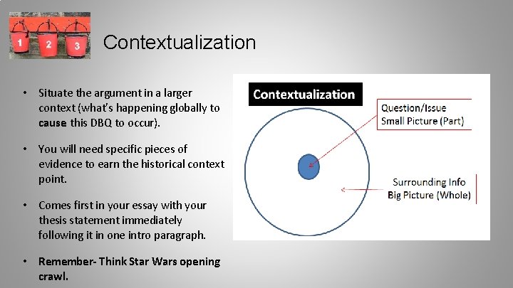 Contextualization • Situate the argument in a larger context (what’s happening globally to cause