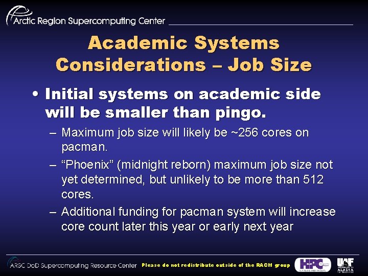 Academic Systems Considerations – Job Size • Initial systems on academic side will be Academic Systems Considerations – Job Size • Initial systems on academic side will be