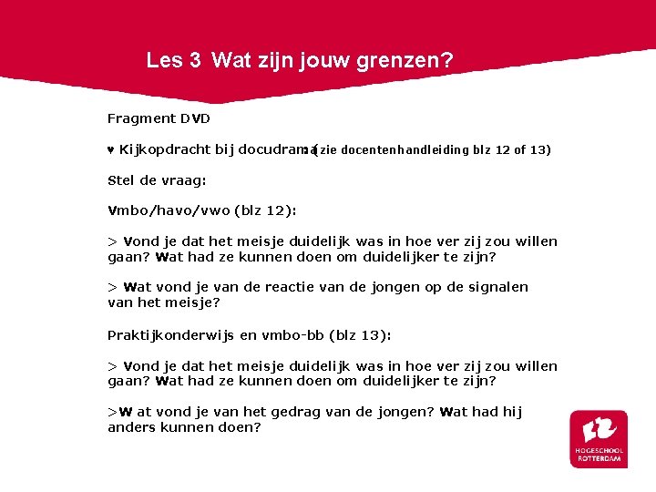 Les 3 Wat zijn jouw grenzen? Fragment DVD ♥ Kijkopdracht bij docudrama : (zie