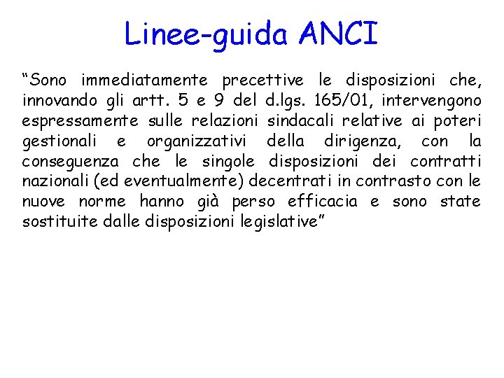 Linee-guida ANCI “Sono immediatamente precettive le disposizioni che, innovando gli artt. 5 e 9