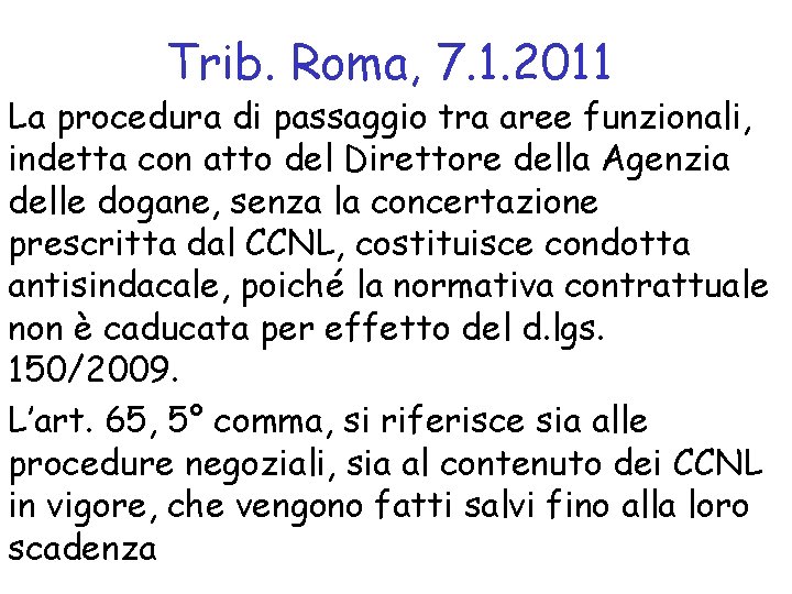 Trib. Roma, 7. 1. 2011 La procedura di passaggio tra aree funzionali, indetta con