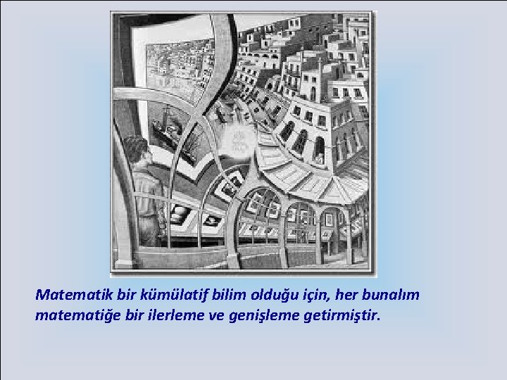 Matematik bir kümülatif bilim olduğu için, her bunalım matematiğe bir ilerleme ve genişleme getirmiştir.