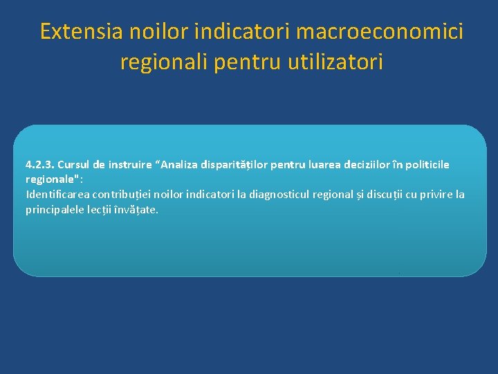 Extensia noilor indicatori macroeconomici regionali pentru utilizatori 4. 2. 3. Cursul de instruire “Analiza