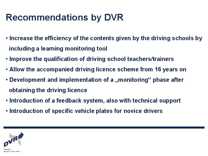 Recommendations by DVR • Increase the efficiency of the contents given by the driving