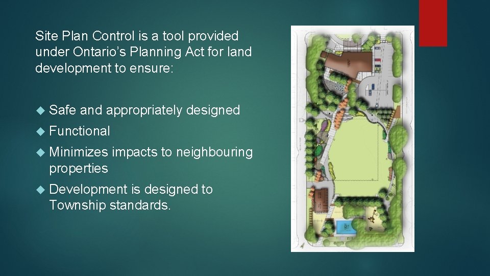 Site Plan Control is a tool provided under Ontario’s Planning Act for land development