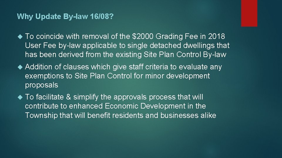 Why Update By-law 16/08? To coincide with removal of the $2000 Grading Fee in