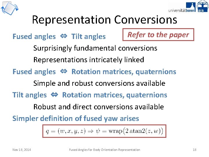 Representation Conversions Refer to the paper Fused angles ⇔ Tilt angles Surprisingly fundamental conversions