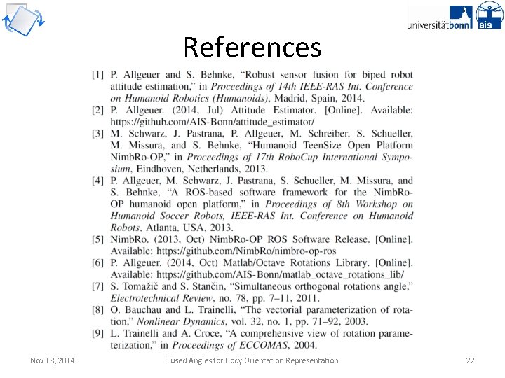 References Nov 18, 2014 Fused Angles for Body Orientation Representation 22 
