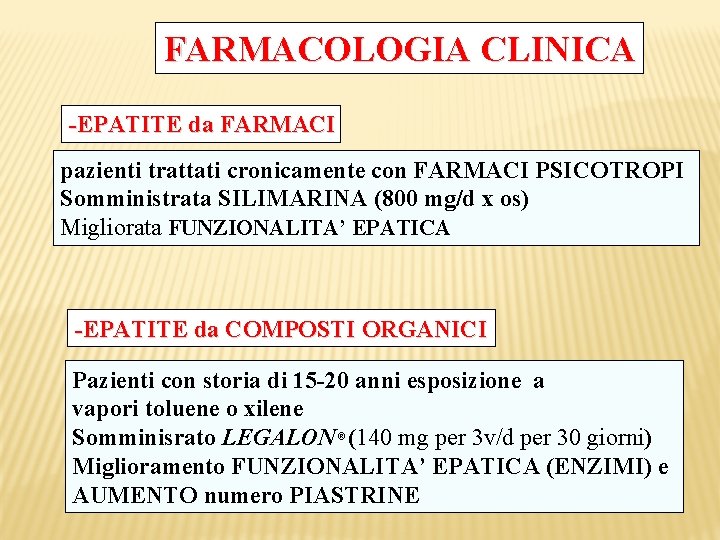 FARMACOLOGIA CLINICA -EPATITE da FARMACI pazienti trattati cronicamente con FARMACI PSICOTROPI Somministrata SILIMARINA (800