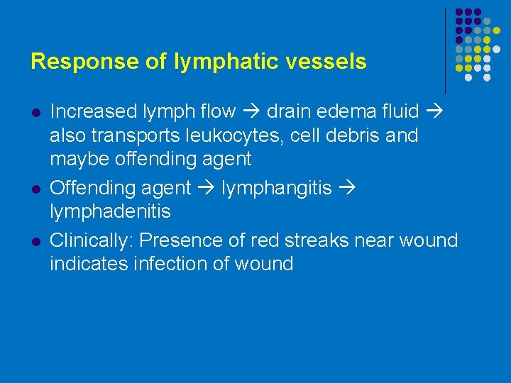 Response of lymphatic vessels l l l Increased lymph flow drain edema fluid also