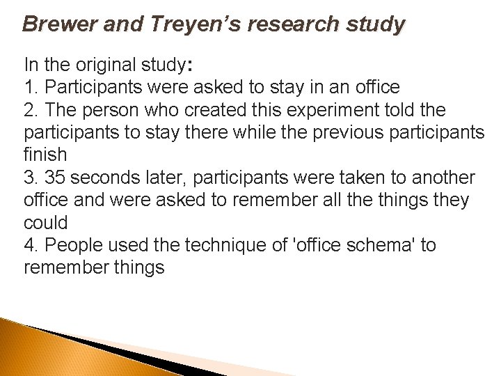 Brewer and Treyen’s research study In the original study: 1. Participants were asked to