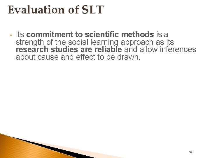 Evaluation of SLT • Its commitment to scientific methods is a strength of the