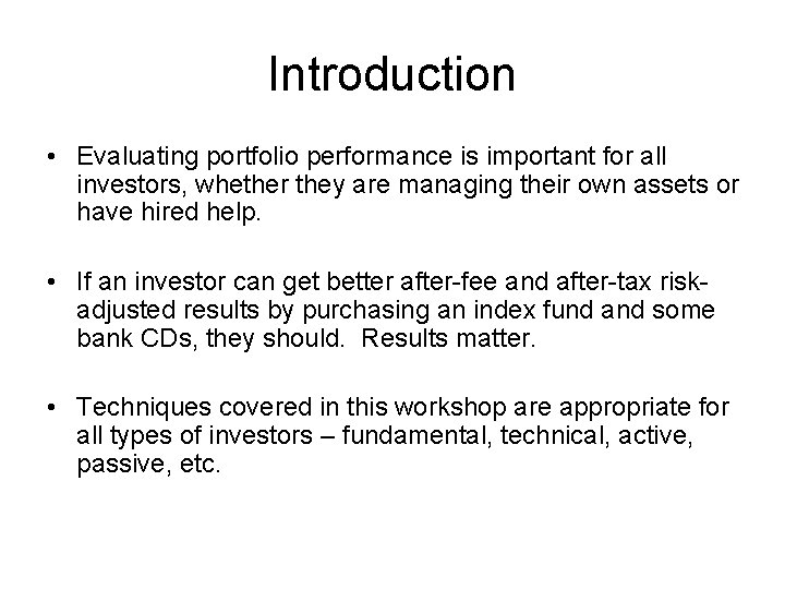 Introduction • Evaluating portfolio performance is important for all investors, whether they are managing