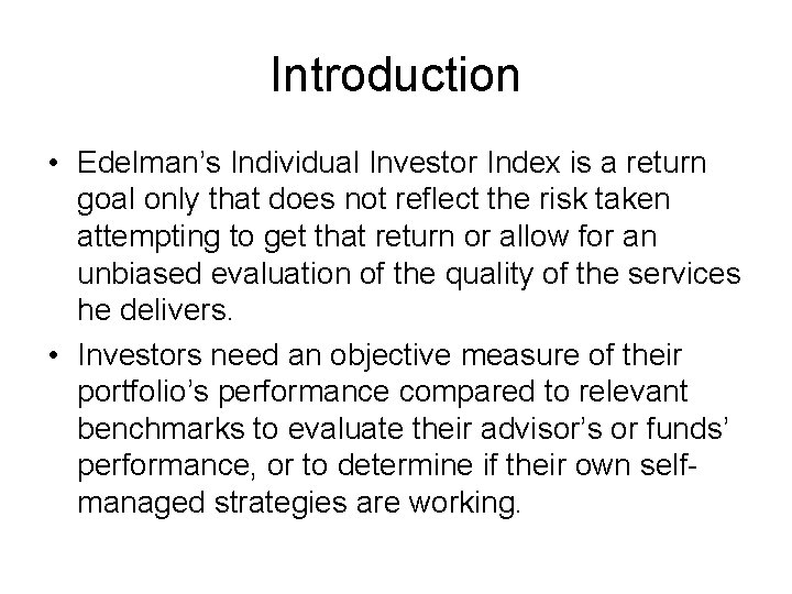 Introduction • Edelman’s Individual Investor Index is a return goal only that does not