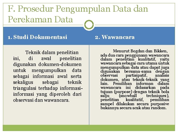 F. Prosedur Pengumpulan Data dan Perekaman Data 1. Studi Dokumentasi Teknik dalam penelitian ini,